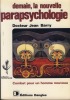 Demain, la Nouvelle Parapsychologie : Combat pour un Homme Nouveau - Editions Dangles Saint-Jean-de-Braye 1980. BARRY Jean (Dr.) - 