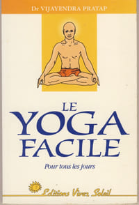 Le Yoga Facile Pour tous les Jours - Editions Vivez Soleil Genève 1999