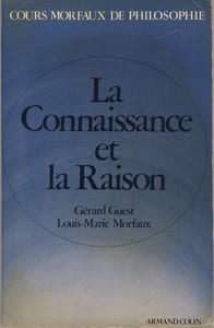 La Connaissance et la Raison - Editions Armand Colin Paris 1981