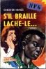 Sil braille, lâche-le  (If He Hollers Let Him Go). HIMES Chester