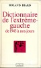 Dictionnaire de lextrême-gauche de 1945 à nos jours . BIARD Roland