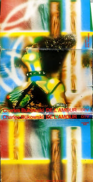 De l'amour (Bring Me Your Love). BUKOWSKI Charles