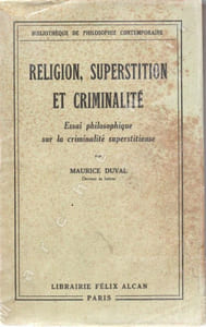 Religion, superstition et criminalité - Essai philosophique sur la criminalté superstitieuse