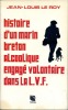 Histoire d'un marin breton alcoolique engagé volontaire dans la L.V.F.. LE ROY Jean-Louis