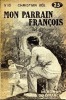 Mon parrain François. DEE Christian