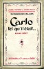 Carlo , tel qu'il &eacute;tait .... DE CALLIAS Suzanne
