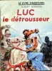 Luc le détrousseur . BONNEAU Albert