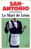 Le mari de Léon . SAN-ANTONIO