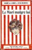 Le Mari malgré lui. DE LORDE André et MARSELE Jean