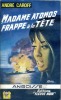 Madame Atomos frappe à la tête . CAROFF André