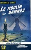 Le moulin des damnés. LIMAT Maurice