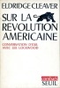 Sur la révolution américaine (Conversations d'exil avec Lee Lockwood). CLEAVER Eldridge