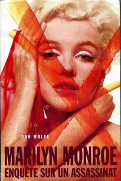 Marilyn Monroe, enquête sur un assassinat (The Last Days of Marilyn Monroe). WOLFE Don