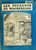 Les présents du Maharadjah . RICHARD Ernest