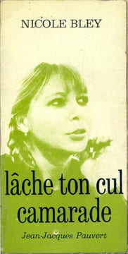 Lâche ton cul, camarade. BLEY Nicole