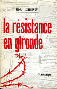 La résistance en Gironde (Témoignages)