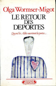 Le retour des déportés (Quand les Alliés ouvrirent les portes ...)