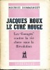 Jacques Roux, le curé rouge - Les "Enragés" contre la vie chère sous la Révolution. DOMMANGET Maurice