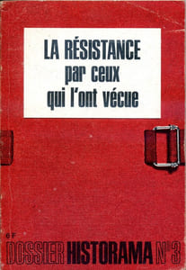 La Résistance par ceux qui l'ont vécue