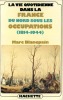La vie quotidienne dans la France du nord sous les occupations (1814-1944). BLANCPAIN Marc