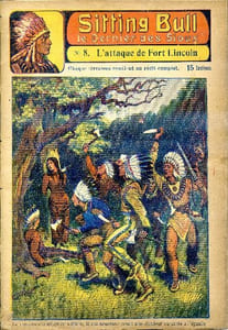 Sitting-Bull, le dernier des Sioux n° 8 - L'attaque de Fort Lincoln