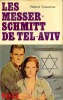 Les Messerschmitt de Tel-Aviv. CHAVANAC Robert