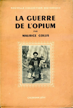 La guerre de l'opium (Foreign Mud). COLLIS Maurice