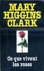 Ce que vivent les roses (Let me Call you Sweetheart) . CLARK Mary Higgins
