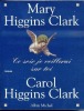 Ce soir je veillerai sur toi (He sees you when youre sleeping) . CLARK Mary Higgins et CLARK Carol Higgins 