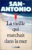 La vieille qui marchait dans la mer . SAN-ANTONIO