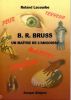 B.R. Bruss, un maître de l'angoisse. LACOURBE Roland