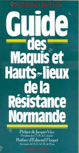 Guide des Maquis et Hauts-lieux de la Résistance Normande