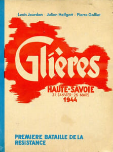 Glières - Haute-Savoie 31 Janvier - 26 Mars 1944 - Première bataille de la Résistance