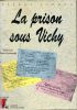 La prison sous Vichy. PEDRON Pierre