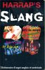 Harrap's Slang - Dictionnaire d'argot anglais et américain (Anglais-Français / Français-Anglais). PILARD Georges et STEVENSON Anna