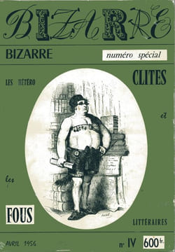 Les hétéroclites et les fous littéraires. Revue BIZARRE n° 4 (numéro spécial)