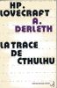 La trace de Cthulhu (The Trail of Cthulhu) (5 nouvelles). LOVECRAFT Howard Phillips et DERLETH August