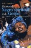 Histoire du Negro Spiritual et du Gospen de l'exode à la résurrection. BALEN Noël