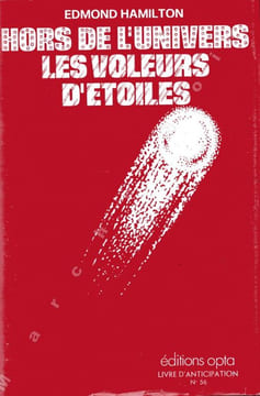 Hors de lunivers (Outside the Universe) / Les voleurs détoiles (1975). HAMILTON Edmond
