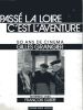 Passé la Loire, cest laventure - 50 ans de cinéma: Gilles Grangier - Entretiens avec François Guérif. GRANGIER Gilles et GUERIF François