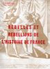 Rebelles et rebellions de l'histoire de France. LE CHARIVARI