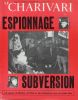 Espionnage - Subversion (Les agents de Moscou, de Pékin et de La Havane au coeur du monde libre). LE CHARIVARI