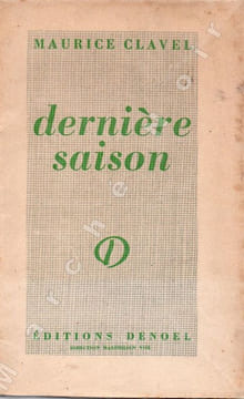 Dernière saison. CLAVEL Maurice