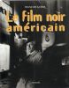 Le film noir américain . GUERIF François