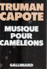 Musique pour caméléons (Music for Chameleos) - Nouvelles. CAPOTE Truman