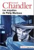 Les enquêtes de Philip Marlowe:Le Grand Sommeil  - Adieu ma jolie - La Grande Fenêtre - La Dame du lac - La Petite Soeur (Fais pas ta rosière)  - The ...