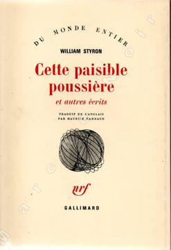 Cette paisible poussière et autres récits (This Quiet Dust and Other Writings). STYRON William