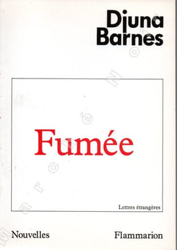 Fumée (Smoke and Other Early Stories) (14 nouvelles). BARNES Djuna