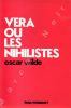 V&eacute;ra ou les nihilistes . WILDE Oscar