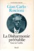 La Disharmonie préétablie - Essai sur Gadda (La disarmonia prestabilita). ROSCIONI Gian Carlo (GADDA C.E.)